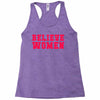 believe women Racerback Tank
