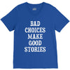 bad choices make good stories V-Neck Tee