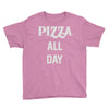pizza all day Youth Tee