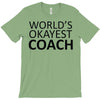 worlds okayest coach T-Shirt