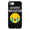 goodbye weekend iPhone 8 Case