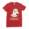 santa is coming Ladies Fitted T-Shirt