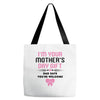 I'm Your Mother's Day Gift Dad Says You're Welcome Baby Girl Tote Bags