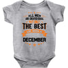 All Men Created Equal But The Best Born In December Baby Onesie