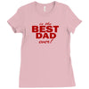 is the best dad ever Ladies Fitted T-Shirt