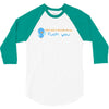 i dont need 140 characters to say fuck you 3/4 Sleeve Shirt