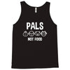 pals not food Tank Top