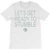 let's get ready to stumble T-Shirt