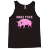 make pork trending Tank Top