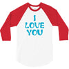 I Love You 3/4 Sleeve Shirt