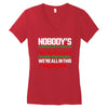 nobody's walking out on this fun old fashioned family christmas we're Women's V-Neck T-Shirt