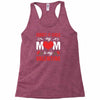 Forget it Girls My Mom Is My Valentine Racerback Tank