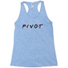 Pivot of The Friends Parody Racerback Tank