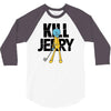 kill jerry 3/4 Sleeve Shirt