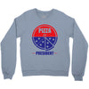pizza for prez Crewneck Sweatshirt