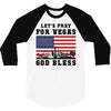 Lets Pray For Vegas, God Bless 3/4 Sleeve Shirt