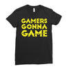 Gamers Gonna Game Ladies Fitted T-Shirt