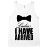 i have arrived Tank Top