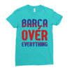 barca over everything!! Ladies Fitted T-Shirt