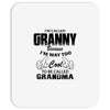 I&rsquo;m Called Granny Because I&rsquo;m Way Too Cool To Be Called Grandma Mousepad