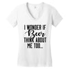I Wonder If Beer Thinks About Me Women's V-Neck T-Shirt