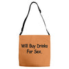funny t shirt will buy drinks for sex rude tee offensive shirt Adjustable Strap Totes