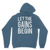 let the gains begin Hoodie