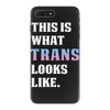 This is What Trans Looks Like iPhone 7 Plus Case