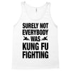 Surely Not Everybody Was Kung Fu Fighting Tank Top