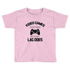 video games dont make me vidlent lag does Toddler T-shirt