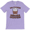 no talkie before coffee! T-Shirt