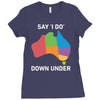 say i do down under Ladies Fitted T-Shirt