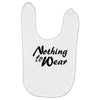 nothing to wear Baby Bibs