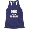 dad aka mr fix it Racerback Tank