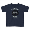 take a nap Toddler T-shirt