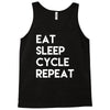 eat sleep cycle repeat Tank Top
