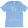 okay ladies now let's get information T-Shirt