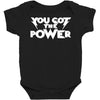 you got the power 2 Baby Bodysuit