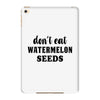 Don't Eat Watermelon Seeds iPad Mini 4