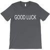 good luck T-Shirt