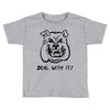 deal with it angry pitbul Toddler T-shirt
