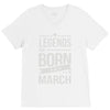 legends are born in march V-Neck Tee