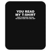 you read my t shirt Mousepad
