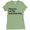 let me overthink this Ladies Fitted T-Shirt