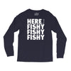 here fishy fishy fishy Long Sleeve Shirts