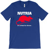 nutria its whats for dinner T-Shirt