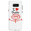 i love daddy Samsung Galaxy S8