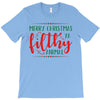 merry christmas ya filthy animal T-Shirt