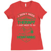 I Don't Need Therapy Just to Go Mountaining Ladies Fitted T-Shirt