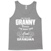 I&rsquo;m Called Granny Because I&rsquo;m Way Too Cool To Be Called Grandma Tank Top